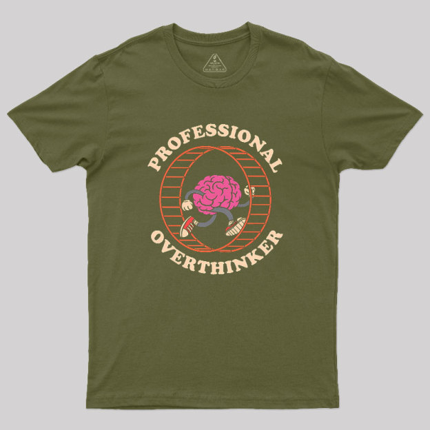 Professional Overthinker Geek T-Shirt