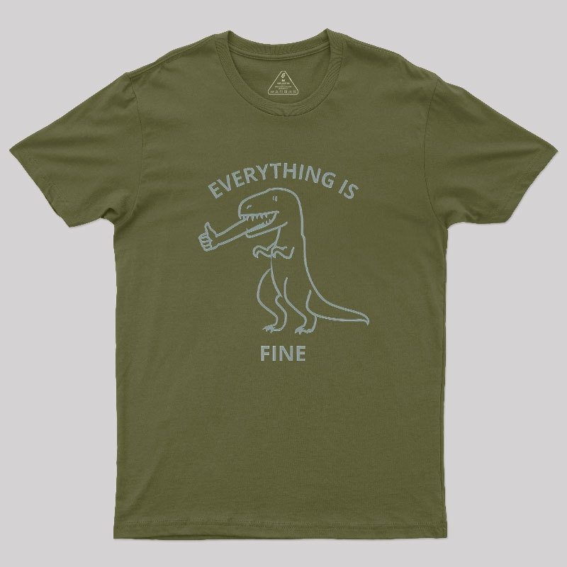 Everything is Fine T-Rex Geek T-Shirt