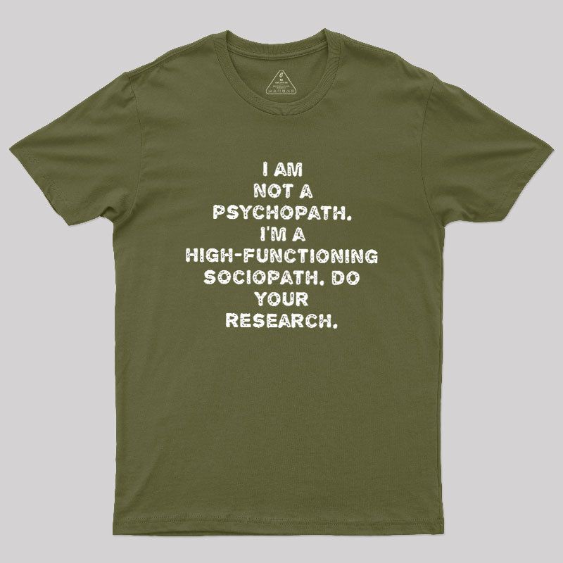 I'm Not A Psychopath Geek T-Shirt