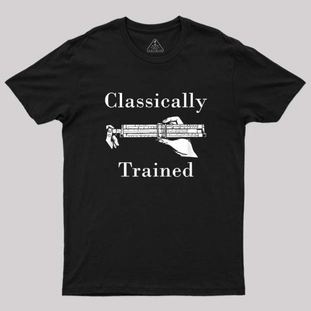 Slide Rule Classically Trained Geek T-Shirt