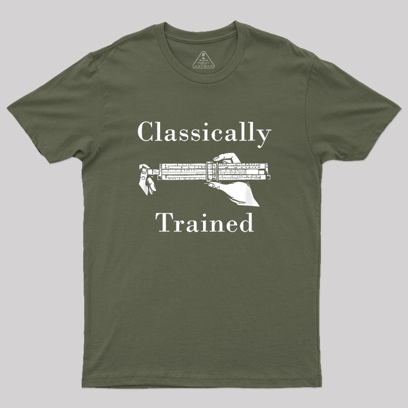 Slide Rule Classically Trained Geek T-Shirt