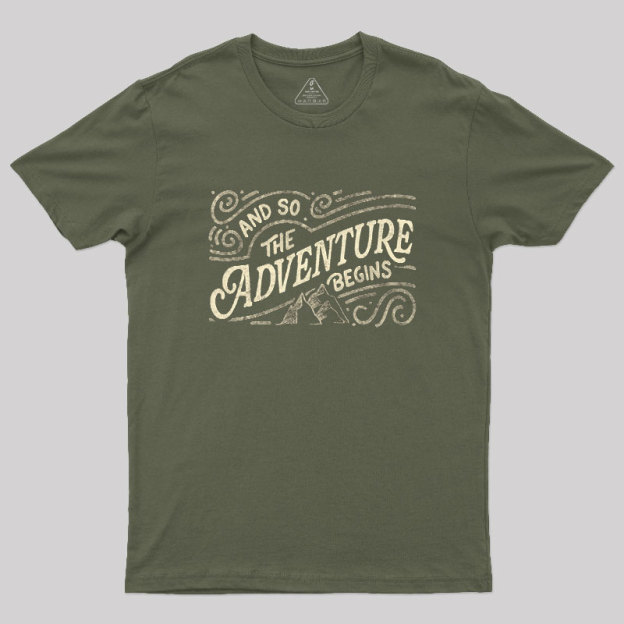And So The Adventure Begins Geek T-Shirt