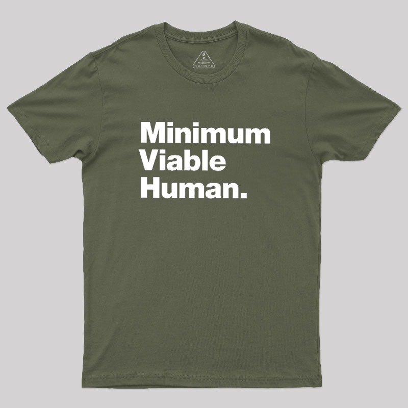 Minimum Viable Human Geek T-Shirt