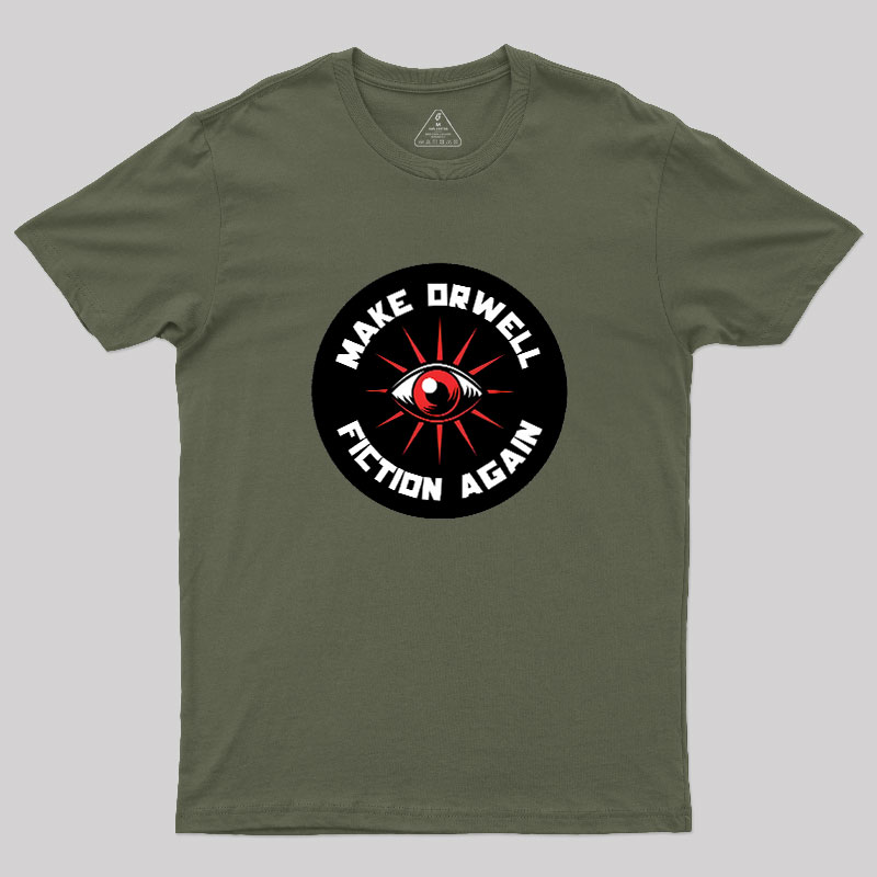Make Orwell Fiction Again Geek T-Shirt