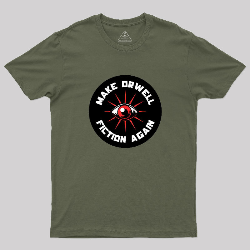 Make Orwell Fiction Again Geek T-Shirt
