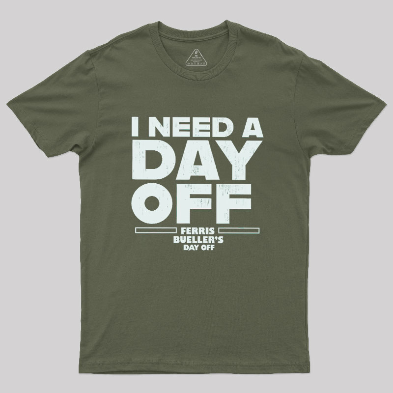 I Need A Day Off Geek T-Shirt