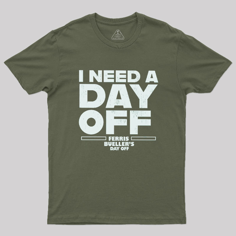 I Need A Day Off Geek T-Shirt