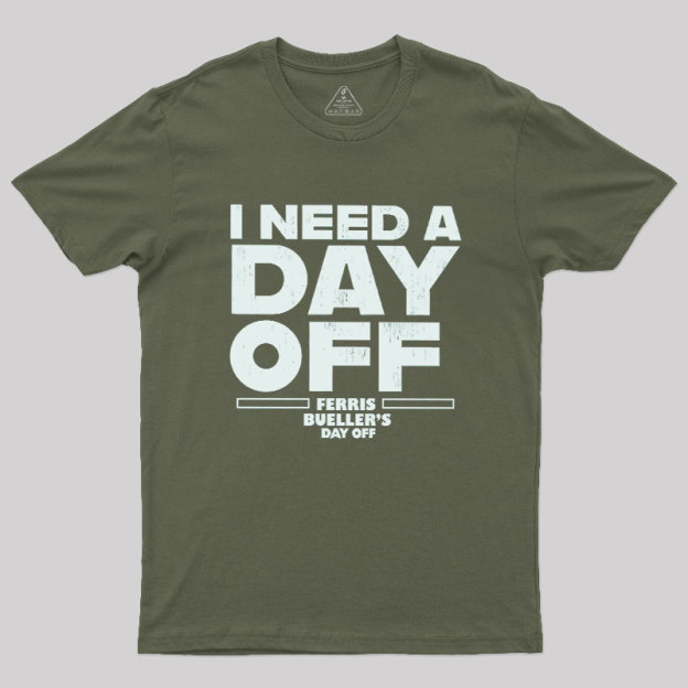 I Need A Day Off Geek T-Shirt