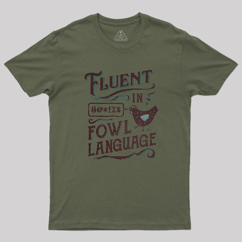 Fluent In Fowl Language Geek T-Shirt