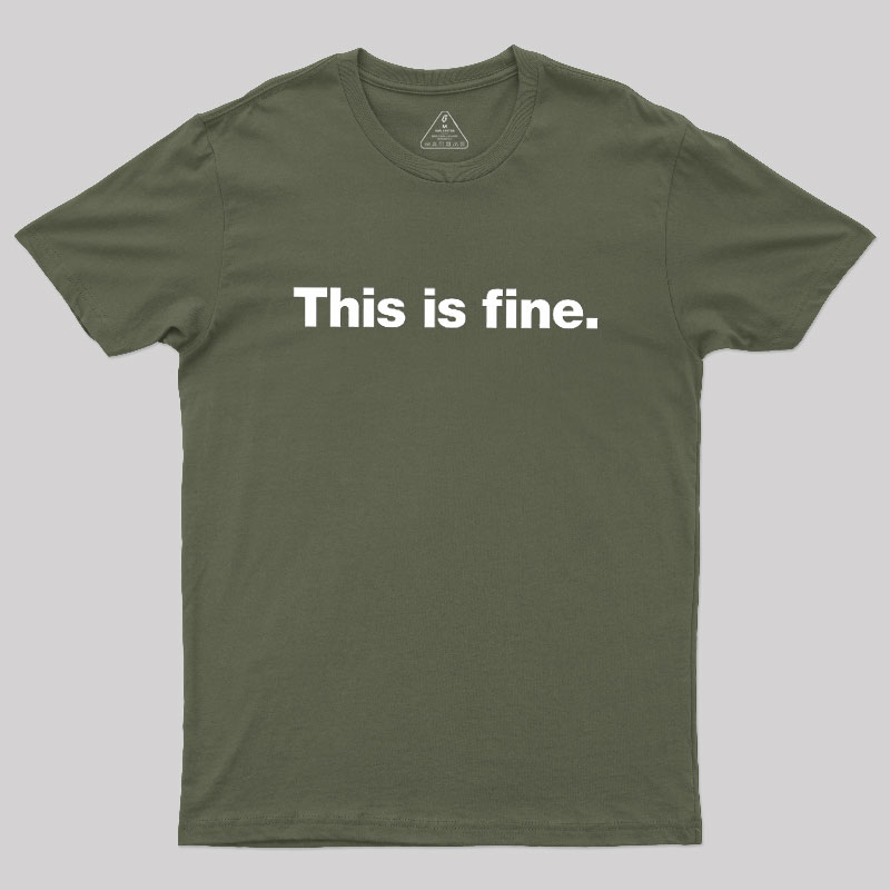 This Is Fine Geek T-Shirt