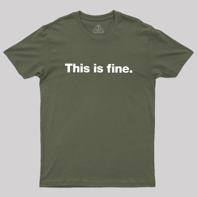 This Is Fine Geek T-Shirt