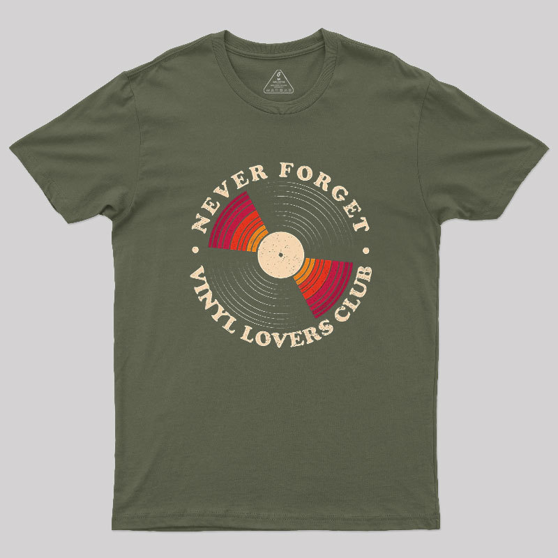 Never Forget Vinyl Lovers Club Geek T-Shirt