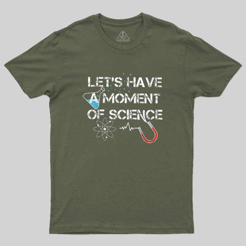 Let's Have A Moment Of Science Geek T-Shirt