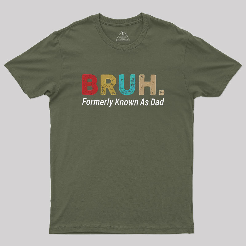 Bruh Formerly Known As Dad Geek T-Shirt