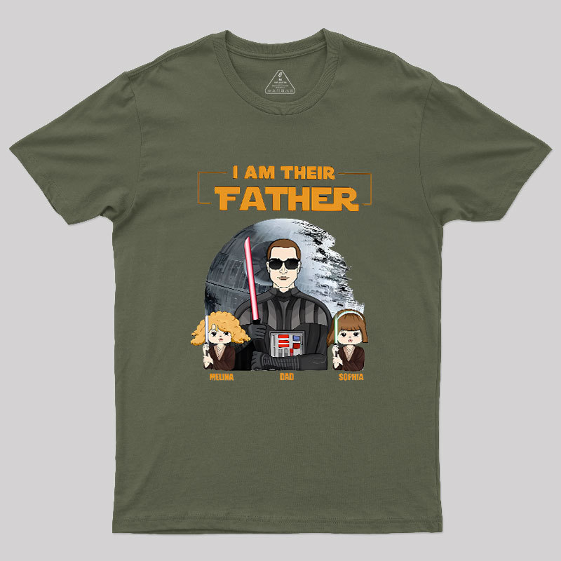I Am Their Father Custom Shirt For Dad Geek T-Shirt