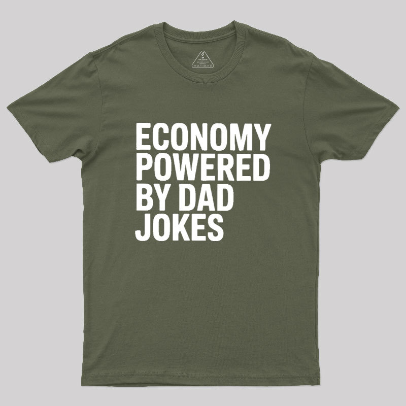 Economy Powered By Dad Jokes Geek T-Shirt