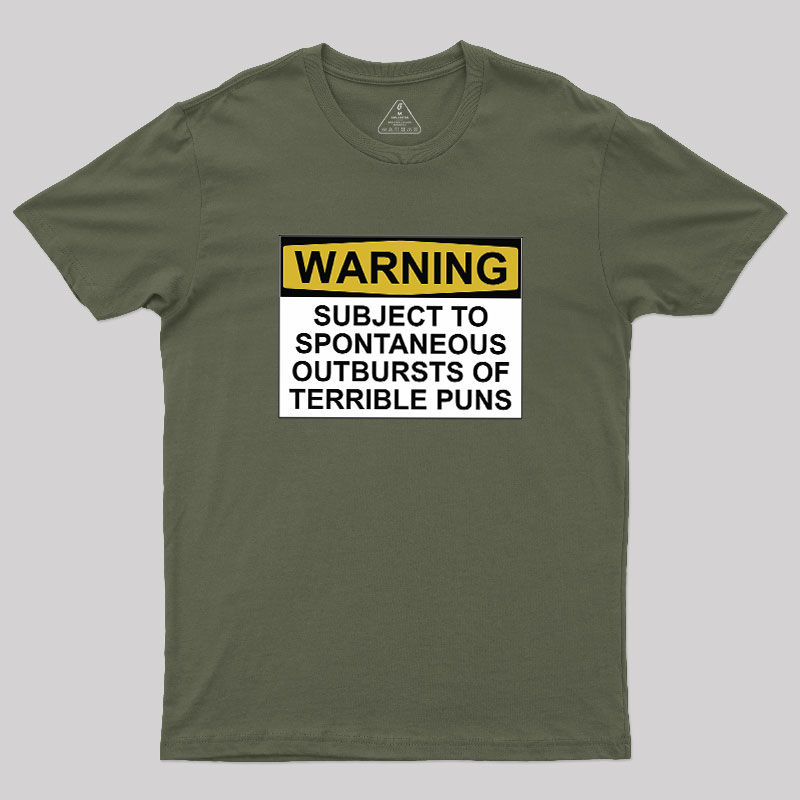 SUBJECT TO SPONTANEOUS OUTBURSTS OF TERRIBLE PUNS Geek T-Shirt