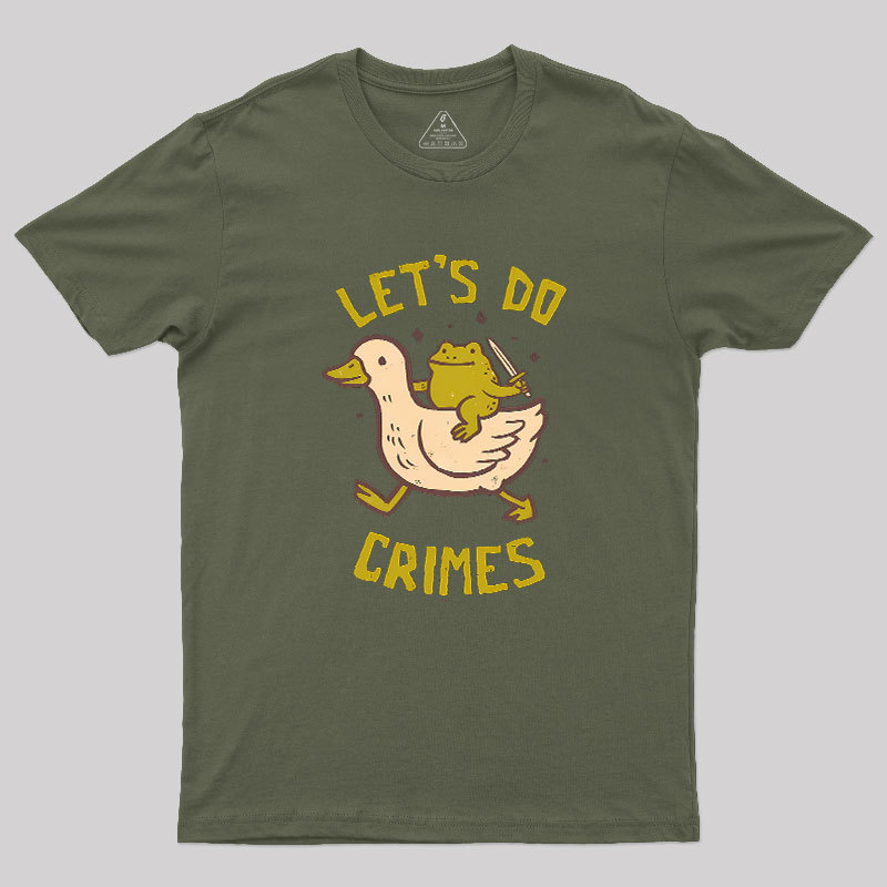 Let's Do Crimes Geek T-Shirt