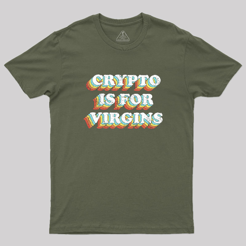 Crypto is for Virgins Geek T-Shirt