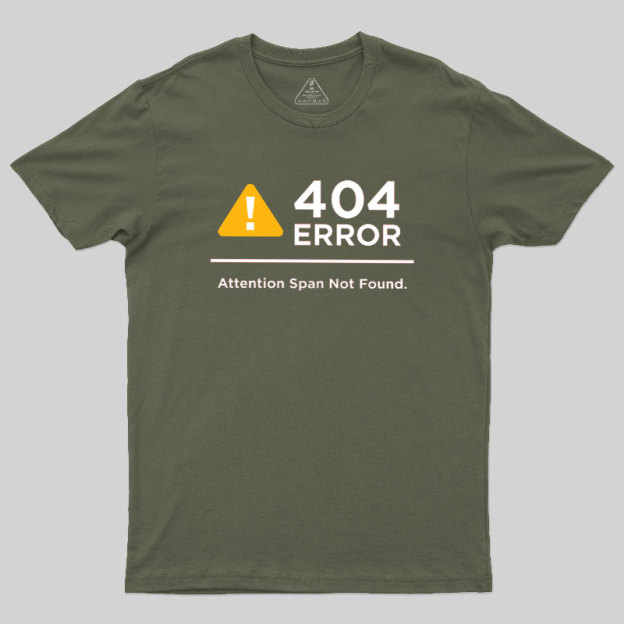 Attention Span Not Found Geek T-Shirt