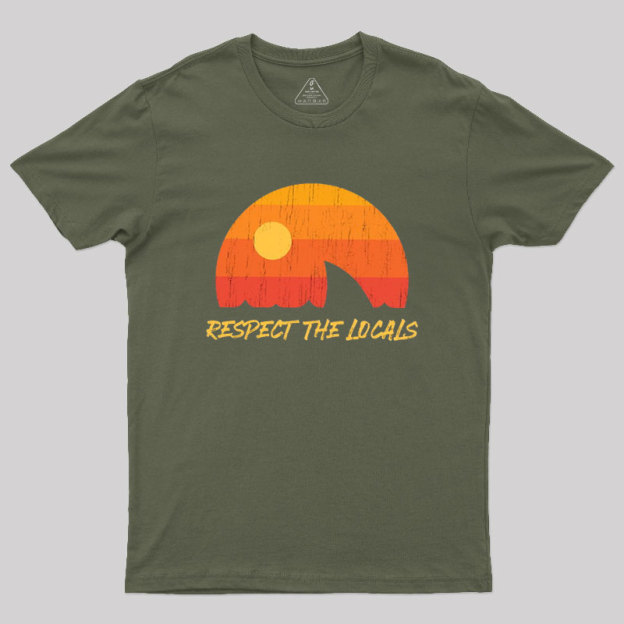 Respect The Locals Geek T-Shirt