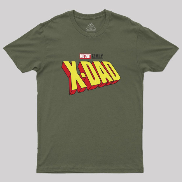 Mutant X-Dad Geek T-Shirt