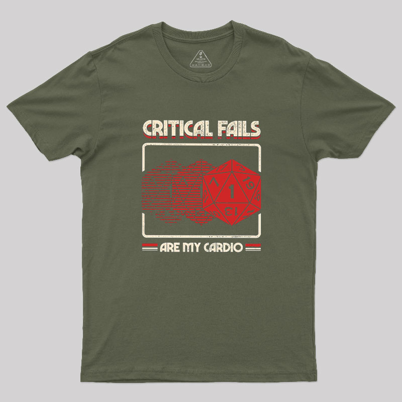 Critical Fails Are My Cardio Geek T-Shirt