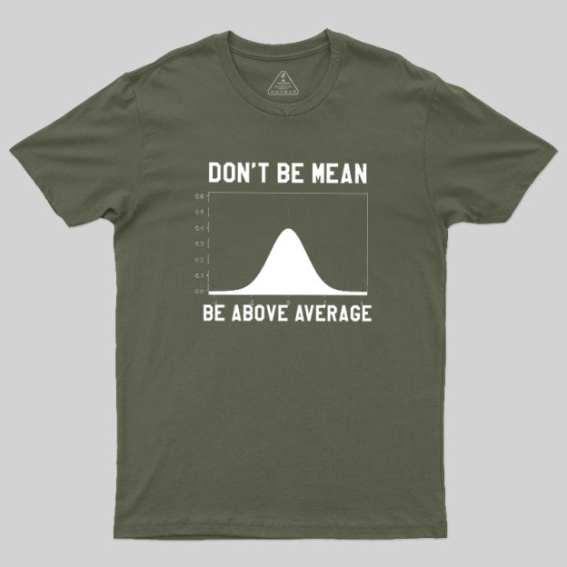 Nerdy Don't Be Mean Be Above Average Science Geek T-Shirt