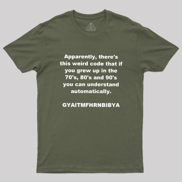 GYAITMFHRNBIBYA Geek T-Shirt