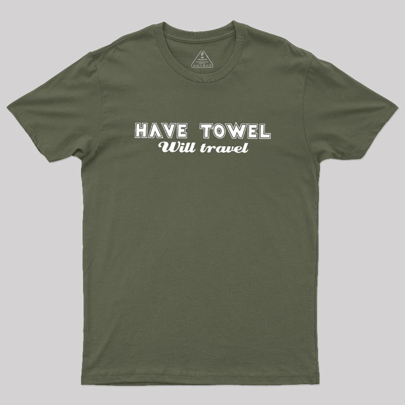 Have Towel Geek T-Shirt