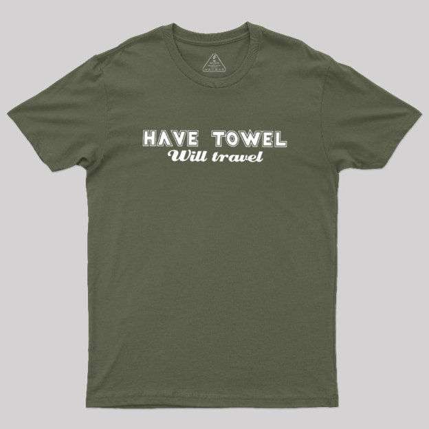 Have Towel Geek T-Shirt