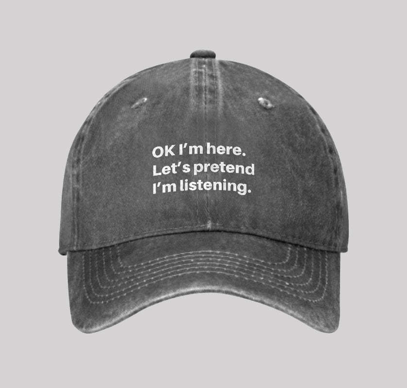 Pretend I Am Listening Washed Vintage Baseball Cap
