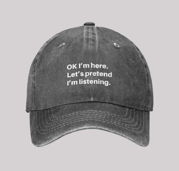 Pretend I Am Listening Washed Vintage Baseball Cap