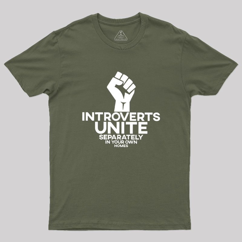 INTROVERTS UNITE Separately In Your Own Homes Geek T-Shirt