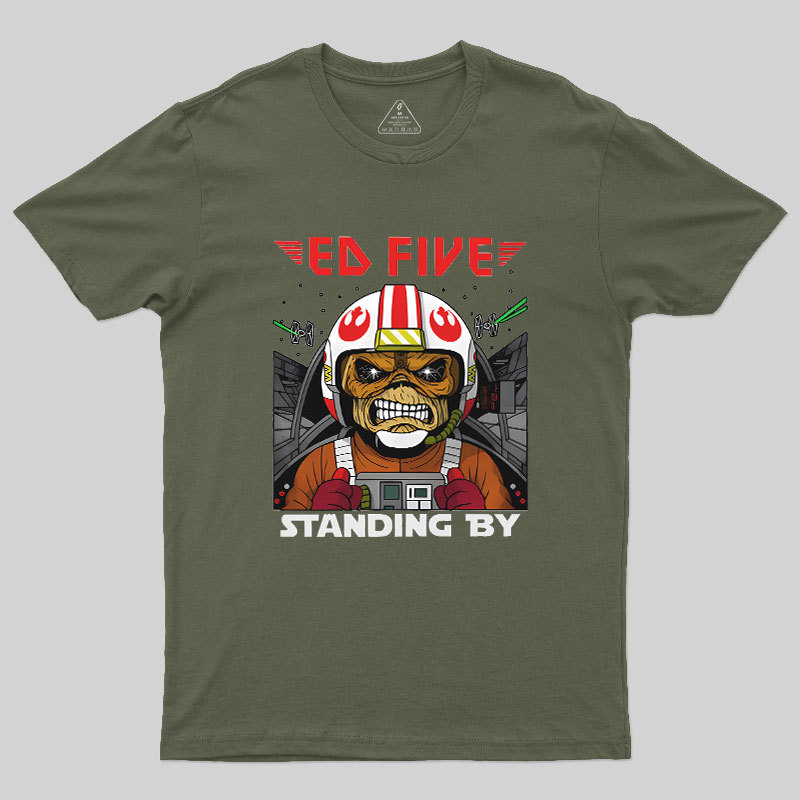 Ed Five Standing By Geek T-Shirt
