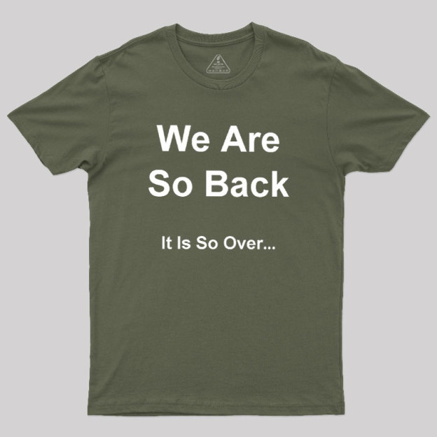 It Is So Over Geek T-Shirt