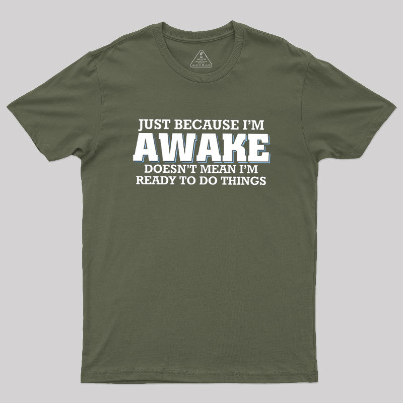 Awake Things Geek T-Shirt