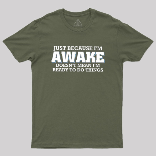 Awake Things Geek T-Shirt