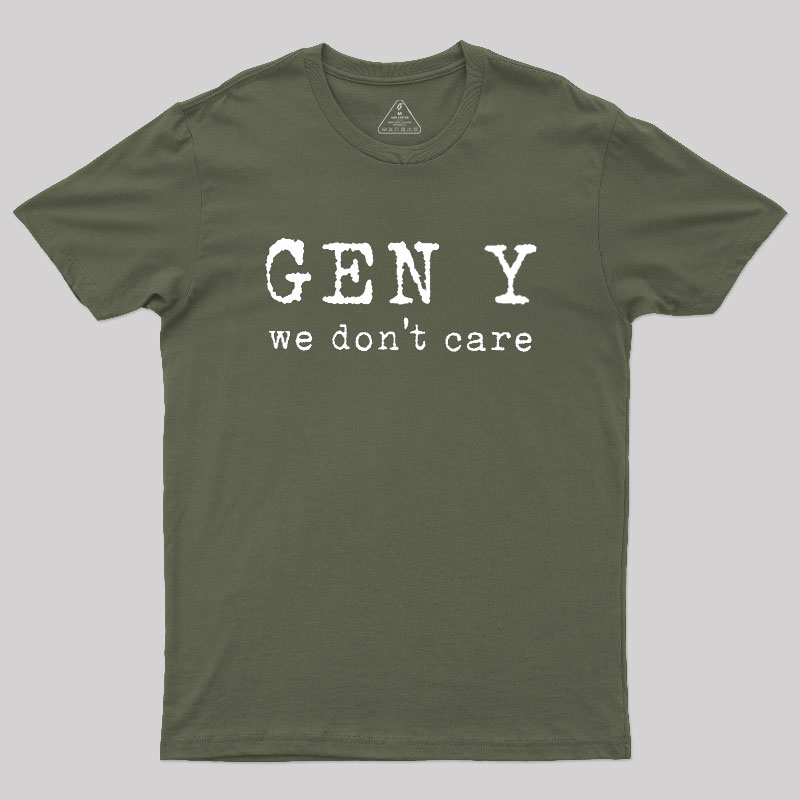 Gen Y: We Don't Care Geek T-Shirt
