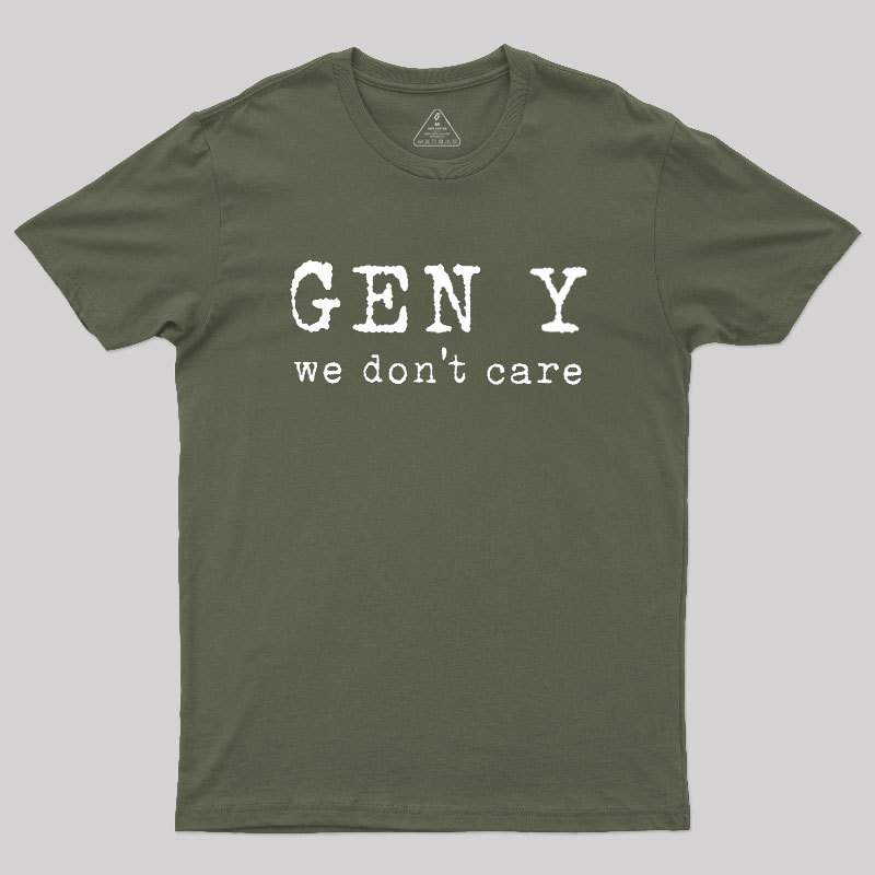 Gen Y: We Don't Care Geek T-Shirt