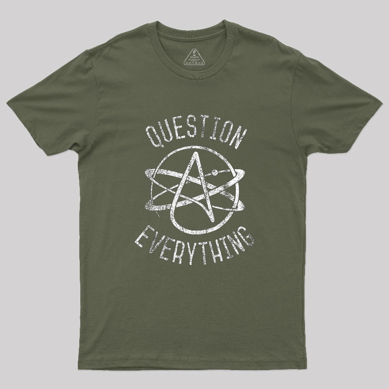 Question Everything Geek T-Shirt