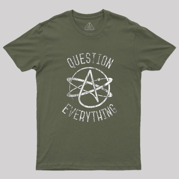 Question Everything Geek T-Shirt