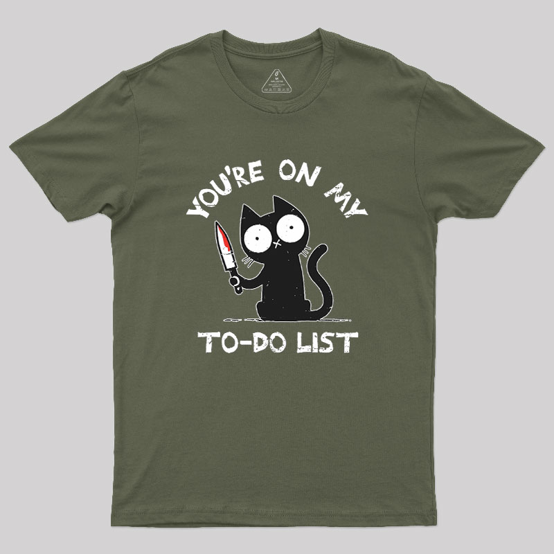 You're On My To-Do List Geek T-Shirt