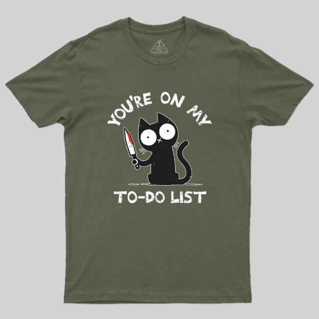 You're On My To-Do List Geek T-Shirt