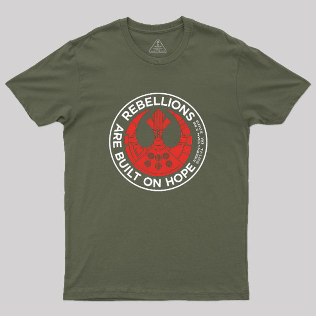 Rebellions Are Built On Hope Geek T-Shirt