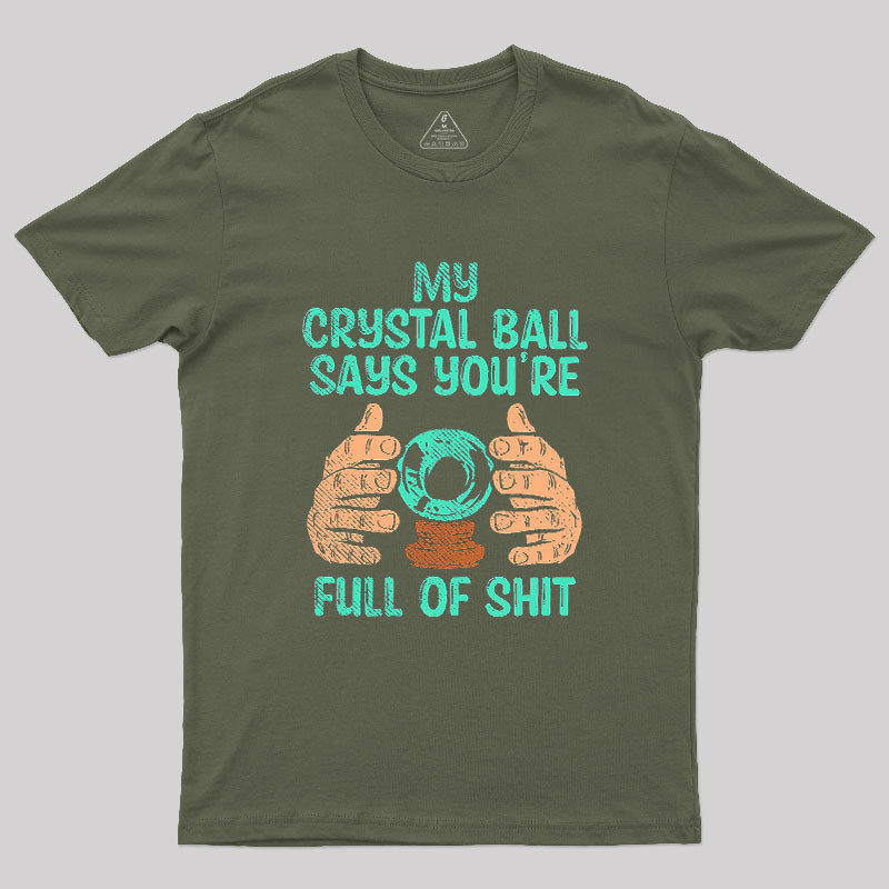 My Crystal Ball Says Geek T-Shirt