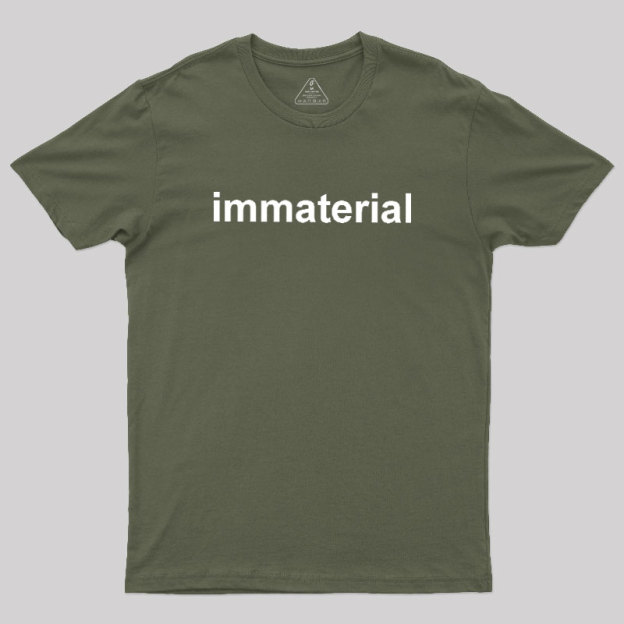 Immaterial Geek T-Shirt