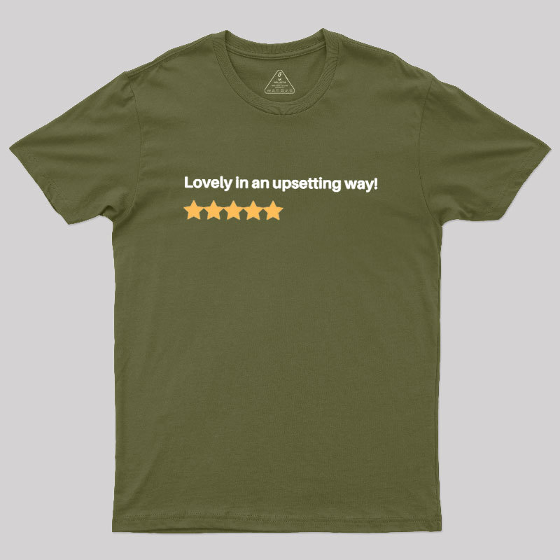 Lovely in an Upsetting Way Geek T-Shirt