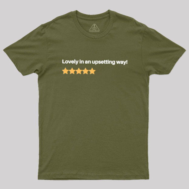 Lovely in an Upsetting Way Geek T-Shirt