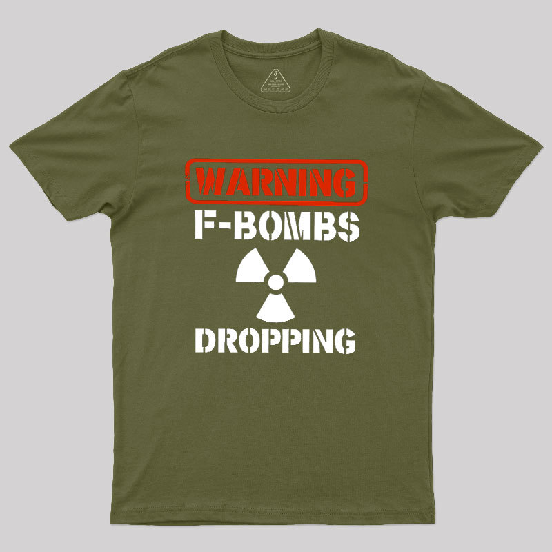 Warning F Bombs Dropping Geek T-Shirt